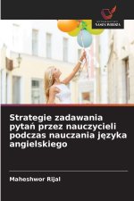 Strategie zadawania pytan przez nauczycieli podczas nauczania jezyka angielskiego