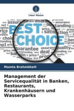 Management der Servicequalität in Banken, Restaurants, Krankenhäusern und Wasserparks
