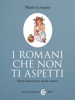Romani che non ti aspetti. Storie bizzarre per menti curiose