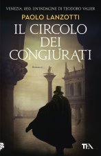 circolo dei congiurati. Un'indagine di Teodoro Valier