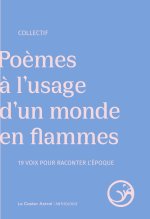 Poèmes à l'usage d'un monde en flammes - 19 voix pour raconter l'époque