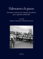 laboratori e le piazze. Scienziate e attiviste tra contrasto al nucleare, pace e giustizia ambientale