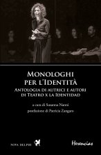 Monologhi per l'Identità. Antologia di autrici e autori di Teatro x la Identidad
