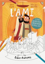 Cahier d'activités - L'ami qui pardonne