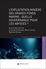 L'exploitation minière des grands fonds marins, interdire ou réguler l'exploitation des abysses ?