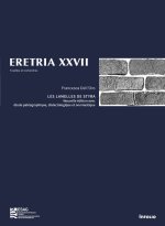 Eretria XXVII - Les lamelles de Styra - Nouvelle édition avec étude paléographique, dialectologique et onomastique