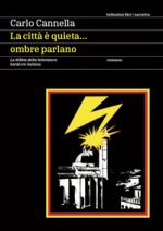 città è quieta... ombre parlano. La bibbia della letteratura hardcore italiana