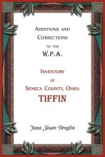 Additions and Corrections to the W.P.A. Inventory of Seneca County, Ohio