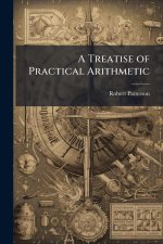 A Treatise of Practical Arithmetic