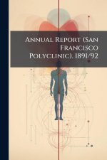 Annual Report (San Francisco Polyclinic). 1891/92