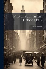 Who Lifted the Lid Off of Hell?