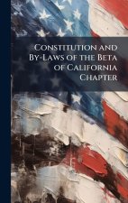 Constitution and By-Laws of the Beta of California Chapter