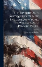 The History And Anyiquities Of New England, new York, New Jersey, And Pennsylvania