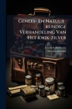 Genees- En Natuur-kundige Verhandeling Van Het Kwik-zilver