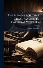 The Memoirs Of That Great Favourite, Cardinal Woolsey