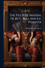 The Vulture Maiden, Tr. By C. Bell And E.f. Poynter
