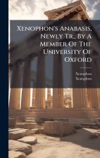 Xenophon's Anabasis, Newly Tr., By A Member Of The University Of Oxford