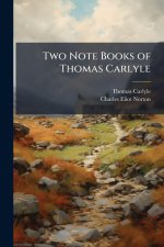 Two Note Books of Thomas Carlyle