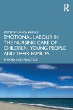Emotional Labour in the Nursing Care of Children, Young People and their Families