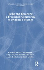 Being and Becoming a Froebelian Community of Evidenced Practice