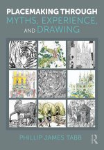 Placemaking Through Myths, Experience, and Drawing