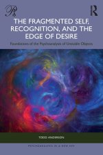 The Fragmented Self, Recognition, and the Edge of Desire