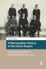 A Metropolitan History of the Dutch Empire