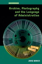 Archive, Photography and the Language of Administration