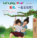 Let's play, Mom! (English Chinese Traditional children's book)