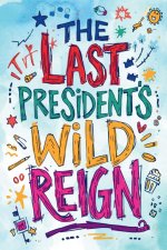 The Last President's Wild Reign