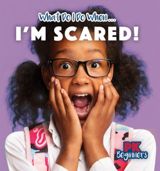 I'm Scared!