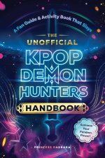 The Unofficial Kpop Demon Hunters Handbook