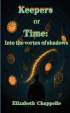 Keepers of Time - Into The Vortex of Shadows