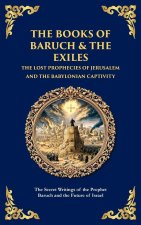 The Books of Baruch & The Exiles - The Lost Prophecies of Jerusalem and the Babylonian Captivity