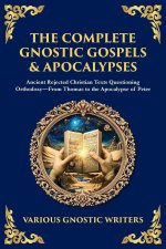 The Complete Gnostic Gospels & Apocalypses