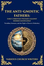 The Anti¿Gnostic Fathers