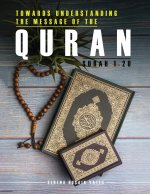 Towards Understanding The Message of the Quran