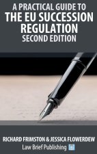 A Practical Guide to the EU Succession Regulation - Second Edition