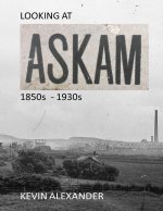 LOOKING AT ASKAM 1850s - 1920s