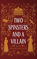 Two Spinsters and a Villain