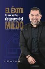 El Éxito lo Encuentras Después del Miedo