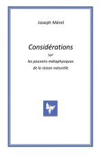 Considérations sur les pouvoirs métaphysique de la raison naturelle