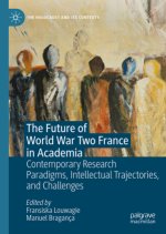 The Future of World War Two France in Academia