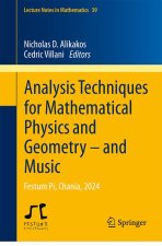 Analysis Techniques for Mathematical Physics and Geometry - and Music