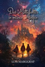 Das Mittelalter in meinen Augen
