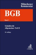 Münchener Kommentar zum Bürgerlichen Gesetzbuch  Bd. 3: Schuldrecht - Allgemeiner Teil II §§ 311-432