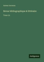 Revue bibliographique & littéraire