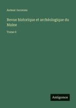 Revue historique et archéologique du Maine