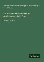 Bulletin d'archéologie et de statistique de la Drôme