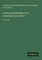 Bulletin d'archéologie et de statistique de la Drôme